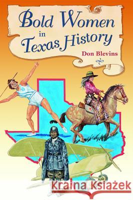 Bold Women in Texas History Don Blevins   9780878425839 Mountain Press Publishing Company - książka