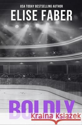 Boldly Elise Faber 9781637490327 Elise Faber - książka
