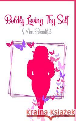 Boldy Loving Thy Self. I am Beautiful. Jessica Simon Latisha Williams 9781097804313 Independently Published - książka