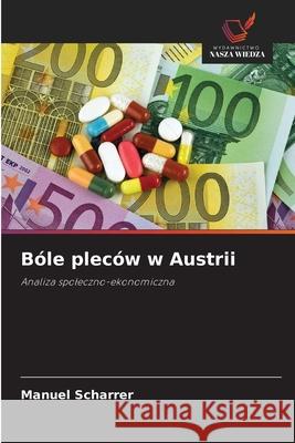 Bóle pleców w Austrii Scharrer, Manuel 9786209674792 Wydawnictwo Nasza Wiedza - książka