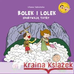 Bolek i Lolek zdobywają Tatry Liliana Fabisińska 9788324098064 Emotikon - książka