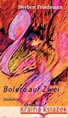 Bolero auf Zwei Friedmann, Herbert 9783746936666 Tredition Gmbh - książka