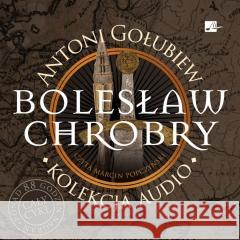 Bolesław Chrobry Audiobook Antoni Gołubiew 9788368395402 Aleksandria - książka