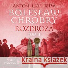 Bolesław Chrobry. Rozdroża Audiobook Antoni Gołubiew 9788367940252 Aleksandria - książka