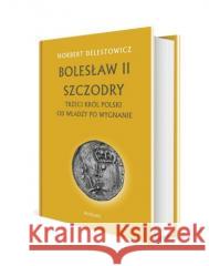 Bolesław II Szczodry. Trzeci król Polski Norbert Delestowicz 9788377307045 Avalon - książka