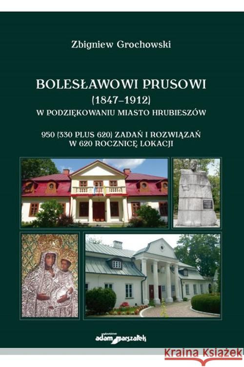 Bolesławowi Prusowi (1847-1912) Grochowski Zbigniew 9788381802437 Adam Marszałek - książka