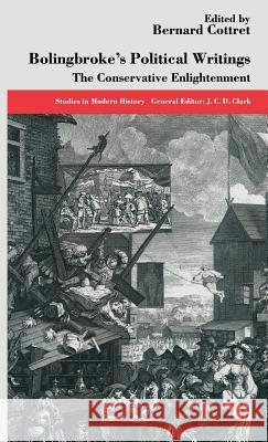 Bolingbroke's Political Writings: The Conservative Enlightenment Cottret, Bernard 9780333598870 PALGRAVE MACMILLAN - książka