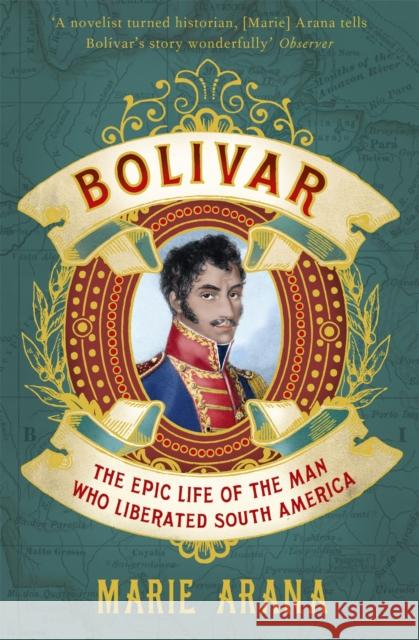 Bolivar: The Epic Life of the Man Who Liberated South America Marie Arana 9781780226170 PHOENIX HOUSE - książka