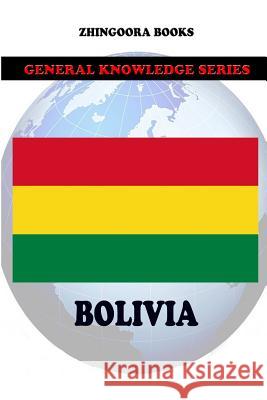 Bolivia Zhingoora Books 9781477554685 Createspace - książka