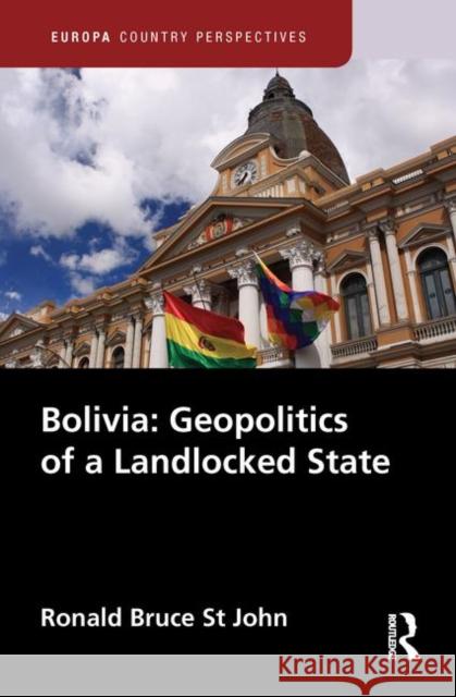 Bolivia: Geopolitics of a Landlocked State Ronald Bruc 9781857439694 Routledge - książka