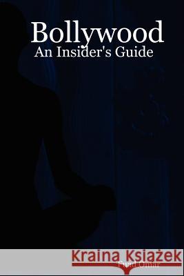 Bollywood: An Insider's Guide Fuad Omar 9781847280091 Lulu.com - książka