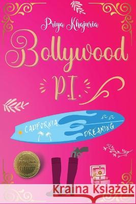 Bollywood P.I. California Dreaming Priya Khajuria 9781990669132 Jlm Books - książka