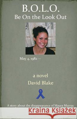 B.O.L.O.: Be On the Look Out Blake, David 9780989303903 David Blake - książka