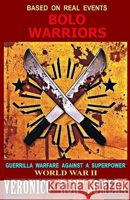 Bolo Warriors: Guerrilla Warfare Against A Superpower Somera, Veronico 