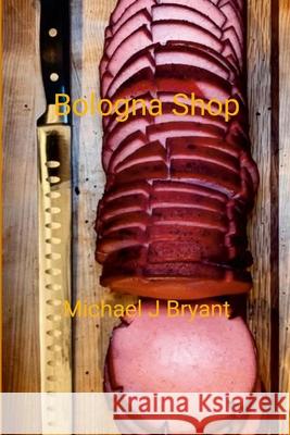 Bologna Shop: Michael J Bryant Michael J. Bryant 9781257112890 Lulu.com - książka