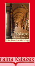 Bologna und Emilia Romagna : Eine literarische Einladung Macke, Carl W.   9783803112675 Wagenbach - książka