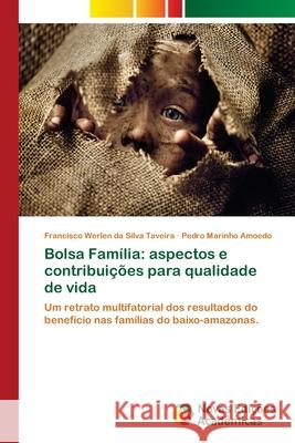 Bolsa Família: aspectos e contribuições para qualidade de vida Da Silva Taveira, Francisco Werlen 9786202193955 Novas Edicioes Academicas - książka