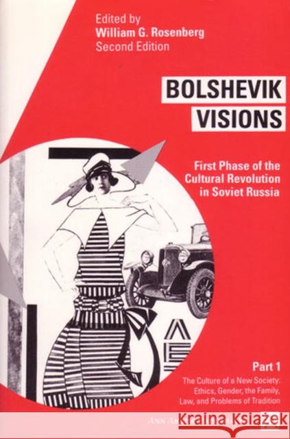 Bolshevik Visions: First Phase of the Cultural Revolution in Soviet Russia, Part 1 Rosenberg, William G. 9780472064243 The University of Michigan Press - książka