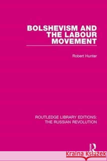 Bolshevism and the Labour Movement Robert Hunter 9781138227187 Taylor and Francis - książka