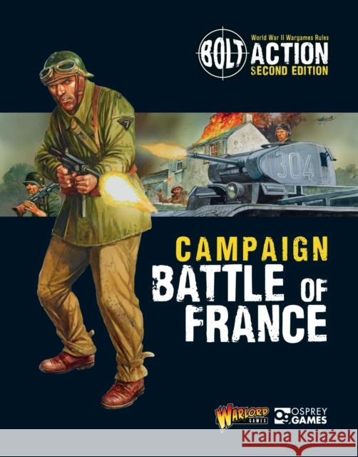 Bolt Action: Campaign: Battle of France Warlord Games Peter Dennis 9781472828804 Osprey Games - książka