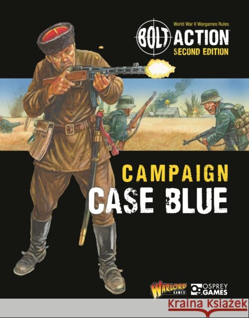 Bolt Action: Campaign: Case Blue Warlord Games 9781472863690 Bloomsbury Publishing PLC - książka