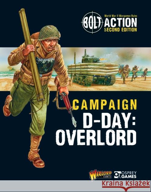 Bolt Action: Campaign: D-Day: Overlord Warlord Games Peter Dennis (Illustrator)  9781472838964 Bloomsbury Publishing PLC - książka