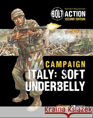 Bolt Action: Campaign: Italy: Soft Underbelly Warlord Games Peter Dennis 9781472852687 Osprey Games - książka