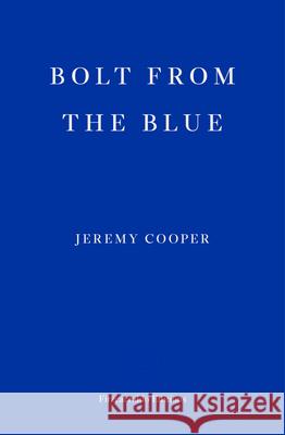 Bolt from the Blue Jeremy Cooper 9781913097462 Fitzcarraldo Editions - książka