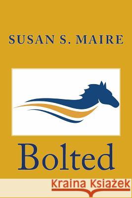 Bolted Susan S. Maire 9780998255743 Penmaen Publishing LLC - książka