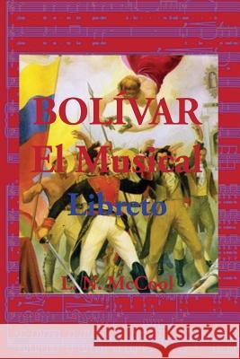 Bolívar, el Musical: Libreto Pena, Oscar E. 9781448644094 Createspace - książka