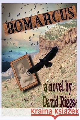 Bomarcus David Riggs 9781507671955 Createspace - książka