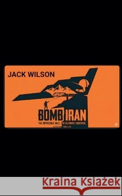 Bomb Iran Wilson, Jack 9798233375125 Dex System - książka