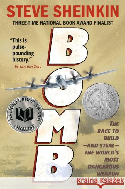 Bomb: The Race to Build--And Steal--The World's Most Dangerous Weapon Steve Sheinkin 9781250050649 Square Fish - książka