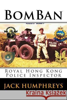 Bomban: Royal Hong Kong Police Inspector Jack Humphreys 9781537622743 Createspace Independent Publishing Platform - książka
