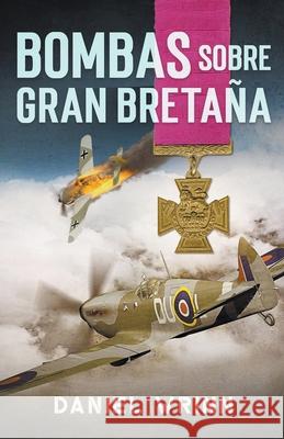 Bombas Sobre Gran Bretaña Daniel Wrinn 9798201322458 Storyteller Books, LLC - książka