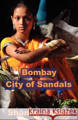 Bombay City of Sandals Shanne Sands, Emily Whitfield-Wicks 9781908867018 Footsteps Press - książka