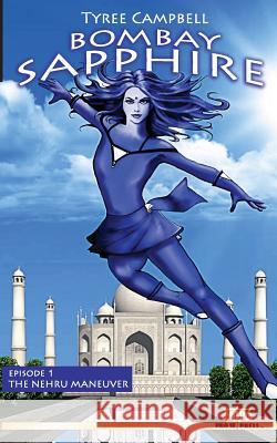Bombay Sapphire: Episode One-The Nehru Maneuver Tyree Campbell 9781514217467 Createspace - książka