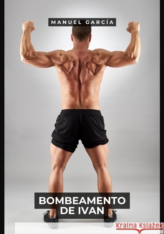 Bombeamento de Ivan García, Manuel 9783384103123 Manuel García BR - książka