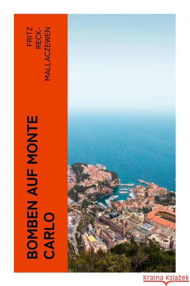 Bomben auf Monte Carlo Reck-Mallaczewen, Fritz 9788027367245 e-artnow - książka