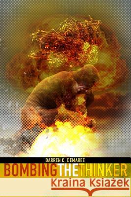 Bombing the Thinker Darren C. Demaree 9780995599963 Backlash Press - książka