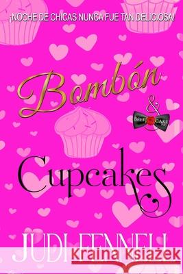 Bomb?n & Cupcakes Judi Fennell 9781947723795 Merjinn Press - książka
