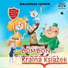 Bombon, Ty rojbrze! (Cukierku, Ty łobuzie!) CD Waldemar Cichoń 9788367940337 Aleksandria - książka