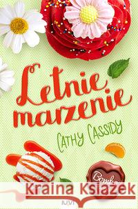 Bombonierki T.3 - Letnie marzenie Cathy Cassidy 9788379660599 IUVI - książka
