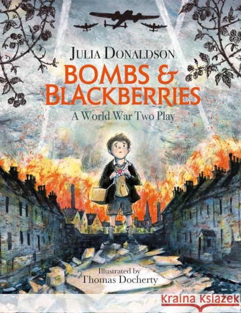 Bombs and Blackberries: A World War Two Play Julia Donaldson 9781444938906 Hachette Children's Group - książka