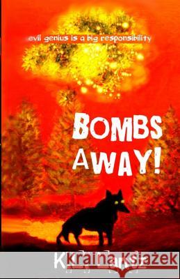 Bombs Away!: Drats #2 K. L. Lantz 9781732202849 Lion Spark Publishing - książka