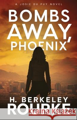 Bombs Away, Phoenix H. Berkeley Rourke 9784824118356 Next Chapter - książka