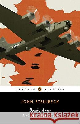 Bombs Away: The Story of a Bomber Team John Steinbeck James H. Meredith 9780143105916 Penguin Books - książka