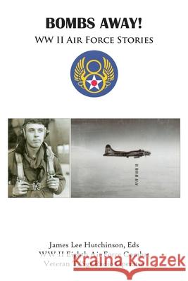 Bombs Away!: Ww Ii Air Force Stories Hutchinson Eds, James Lee 9781438903668 Authorhouse - książka