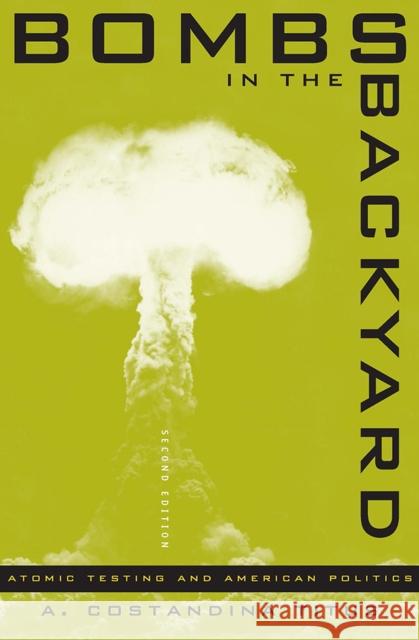 Bombs in the Backyard: Atomic Testing and American Politics Titus, A. Constandina 9780874173703 University of Nevada Press - książka