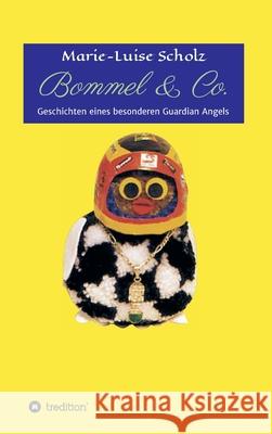 Bommel & Co.: Geschichten eines besonderen Guardian Angels Marie-Luise Scholz 9783347186057 Tredition Gmbh - książka